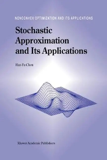 Stochastic Approximation and Its Applications by Han-Fu Chen