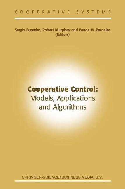 Cooperative Control: Models, Applications and Algorithms by Sergiy Butenko