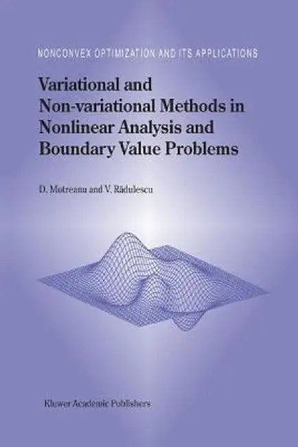 Variational and Non-Variational Methods in Nonlinear Analysis and Boundary Value Problems by Dumitru Motreanu