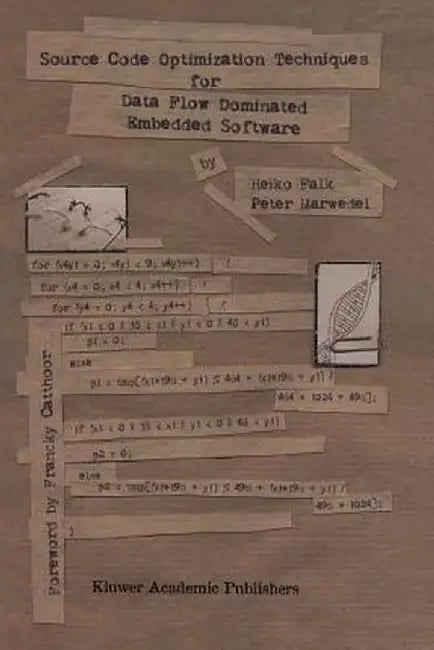 Source Code Optimization Techniques for Data Flow Dominated Embedded Software by Heiko Falk