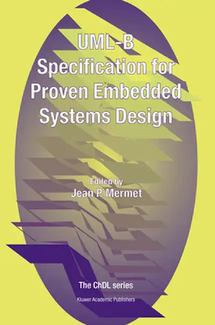 Uml-B Specification for Proven Embedded Systems Design by Jean Mermet