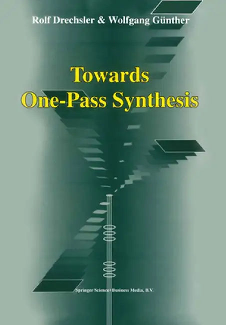 Towards One-Pass Synthesis by Rolf Drechsler
