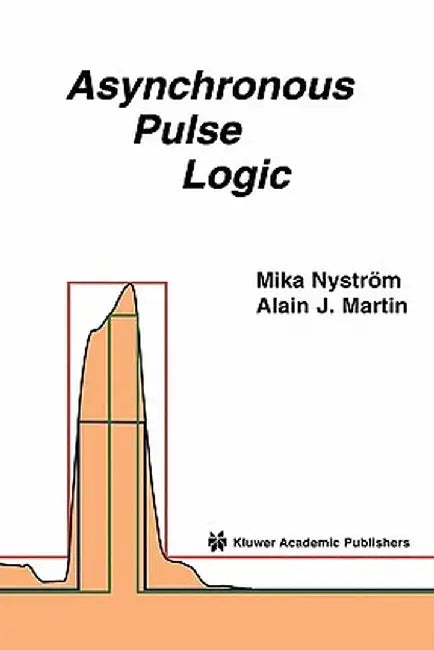 Asynchronous Pulse Logic by Mika M. Nystrom