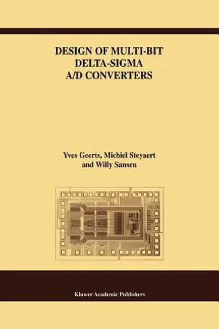 Design of Multi-Bit Delta-SIGMA A/D Converters by Yves Geerts