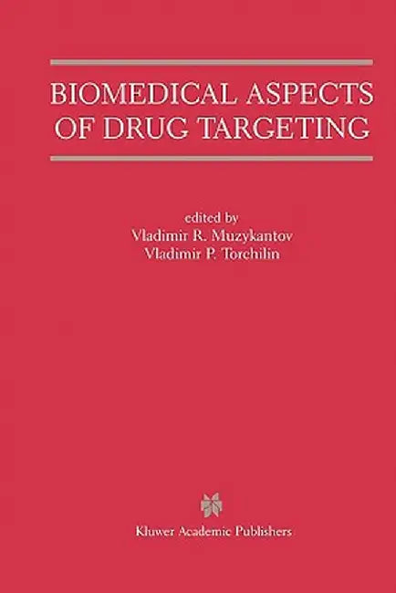 Biomedical Aspects of Drug Targeting by Vladimir R. Muzykantov