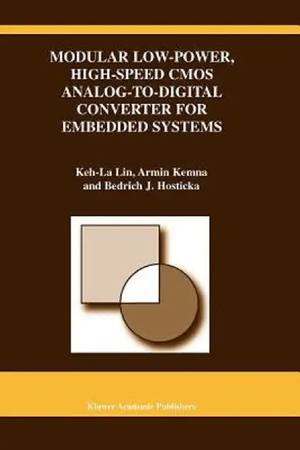 Modular Low-Power, High-Speed CMOS Analog-To-Digital Converter of Embedded Systems by Keh-La Lin