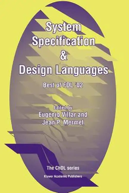 System Specification & Design Languages: Best of Fdl'02 by Eugenio Villar