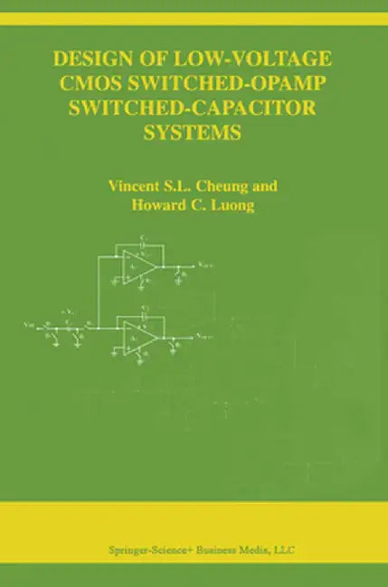 Design of Low-Voltage CMOS Switched-Opamp Switched-Capacitor Systems by Vincent S. L. Cheung