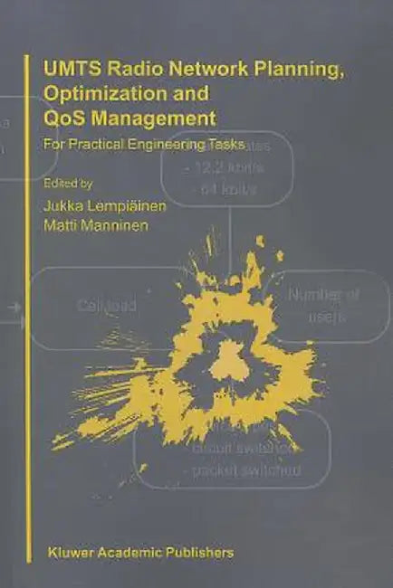 UMTS Radio Network Planning, Optimization and QOS Management: For Practical Engineering Tasks by Jukka Lempiäinen