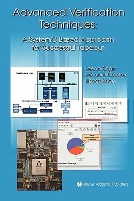 Advanced Verification Techniques: A Systemc Based Approach for Successful Tapeout by Leena Singh