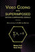 Video Coding with Superimposed Motion-Compensated Signals: Applications to H.264 and Beyond by Markus Flierl