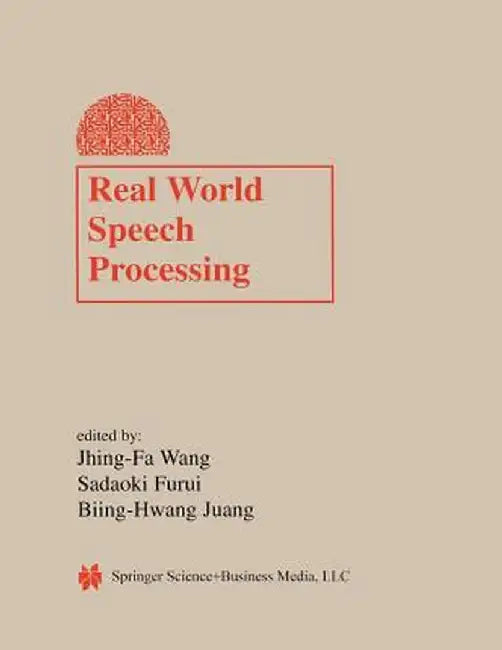 Real World Speech Processing by Jhing-Fa Wang