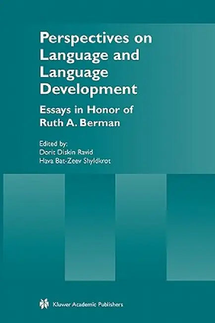 Perspectives on Language and Language Development: Essays in Honor of Ruth A. Berman by Dorit Diskin Ravid