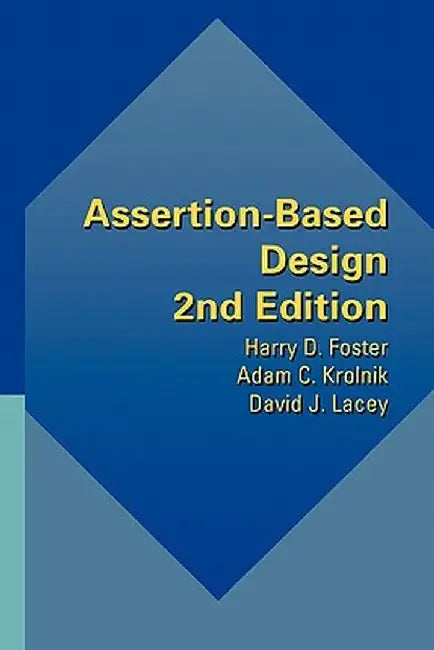 Assertion-Based Design by Harry D. Foster