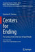 Centers for Ending: The Coming Crisis in the Care of Aged People by Seymour B. Sarason