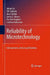Reliability of Microtechnology: Interconnects, Devices and Systems by Johan Liu