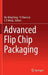 Advanced Flip Chip Packaging by Ho-Ming Tong