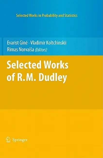 Selected Works of R.M. Dudley by Evarist Giné