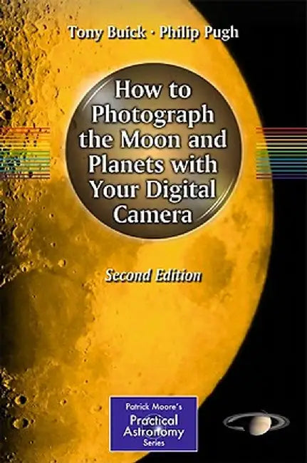 How to Photograph the Moon and Planets with Your Digital Camera by Tony Buick