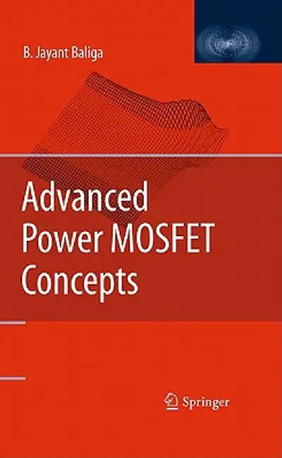 Advanced Power Mosfet Concepts by B. Jayant Baliga