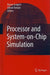 Processor and System-On-Chip Simulation by Rainer Leupers