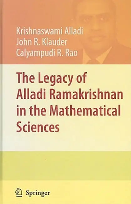 The Legacy of Alladi Ramakrishnan in the Mathematical Sciences by Krishnaswami Alladi