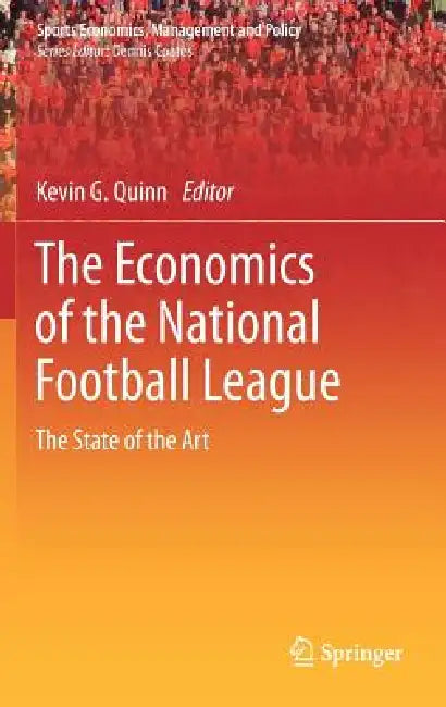 The Economics of the National Football League: The State of the Art by Kevin G. Quinn