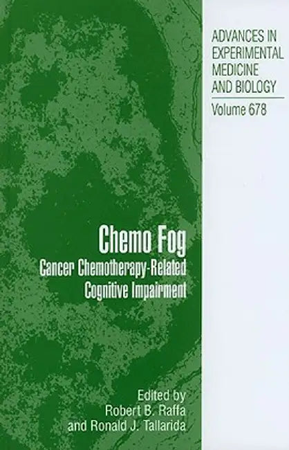 Chemo Fog: Cancer Chemotherapy-Related Cognitive Impairment by Robert B. Raffa