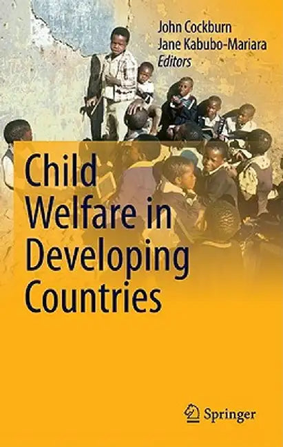 Child Welfare in Developing Countries by John Cockburn