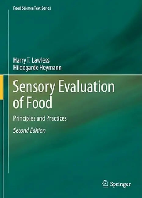 Sensory Evaluation of Food: Principles and Practices by Harry T. Lawless