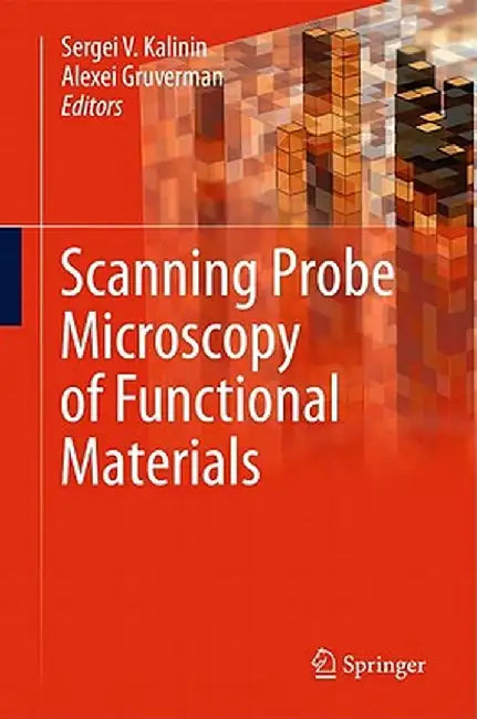 Scanning Probe Microscopy of Functional Materials: Nanoscale Imaging and Spectroscopy by Sergei V. Kalinin