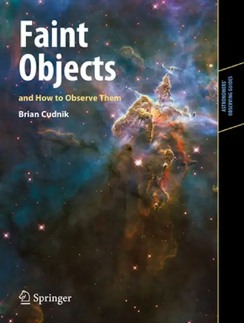 Faint Objects and How to Observe Them by Brian Cudnik