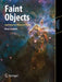 Faint Objects and How to Observe Them by Brian Cudnik