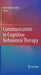 Communication in Cognitive Behavioral Therapy by Michela Rimondini