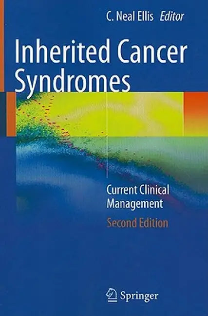 Inherited Cancer Syndromes: Current Clinical Management by C. Neal Ellis