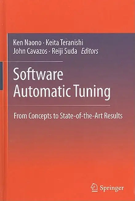 Software Automatic Tuning: From Concepts to State-Of-The-Art Results by Ken Naono