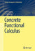 Concrete Functional Calculus by R. M. Dudley