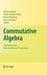 Commutative Algebra: Noetherian and Non-Noetherian Perspectives by Marco Fontana