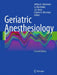 Geriatric Anesthesiology by Jeffrey Silverstein, Alec Rooke, J. G. Reves