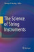 The Science of String Instruments by Thomas D. Rossing