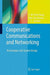 Cooperative Communications and Networking: Technologies and System Design by Y. -W Peter Hong