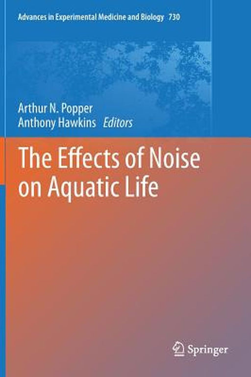 The Effects of Noise on Aquatic Life by Arthur N. Popper
