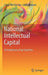 National Intellectual Capital: A Comparison of 40 Countries by Carol Yeh-Yun Lin