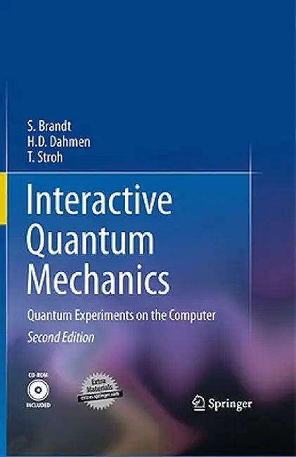 Interactive Quantum Mechanics: Quantum Experiments on the Computer by Siegmund Brandt