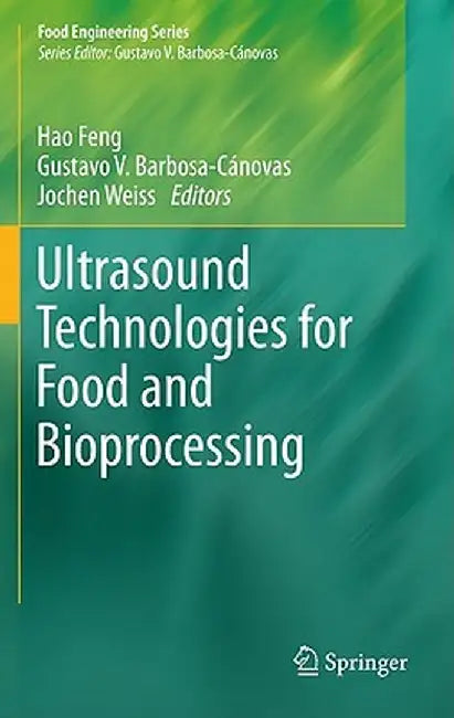 Ultrasound Technologies for Food and Bioprocessing by Hao Feng