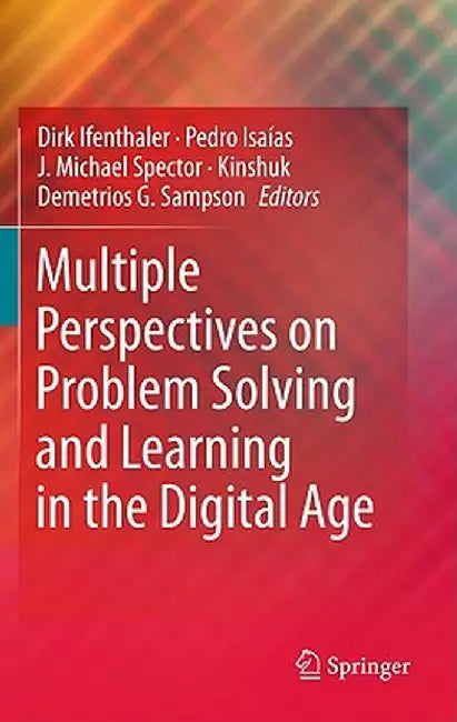 Multiple Perspectives on Problem Solving and Learning in the Digital Age by Dirk Ifenthaler