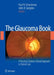 The Glaucoma Book: A Practical, Evidence-Based Approach to Patient Care by Paul N. Schacknow