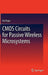 CMOS Circuits for Passive Wireless Microsystems by Fei Yuan
