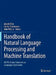 Handbook of Natural Language Processing and Machine Translation: Darpa Global Autonomous Language Exploitation by Joseph Olive, Caitlin Christianson, John McCary