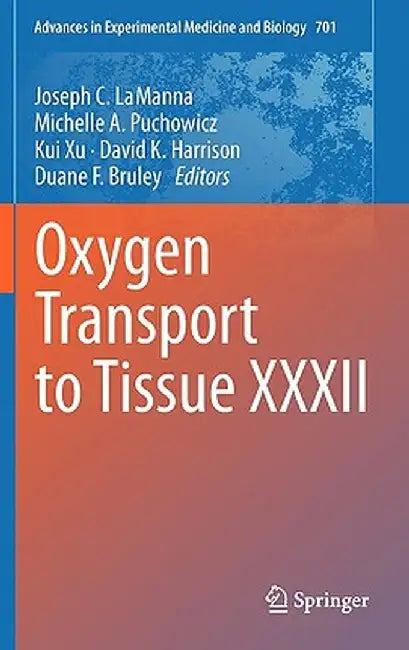 Oxygen Transport to Tissue XXXII by Joseph C. Lamanna